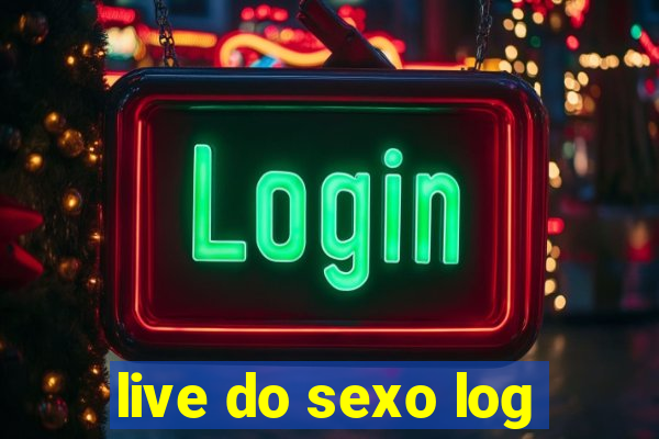 live do sexo log